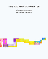 H&ouml;hlenmalerei des XX. Jahrhunderts - Iris Pagano de Dornier