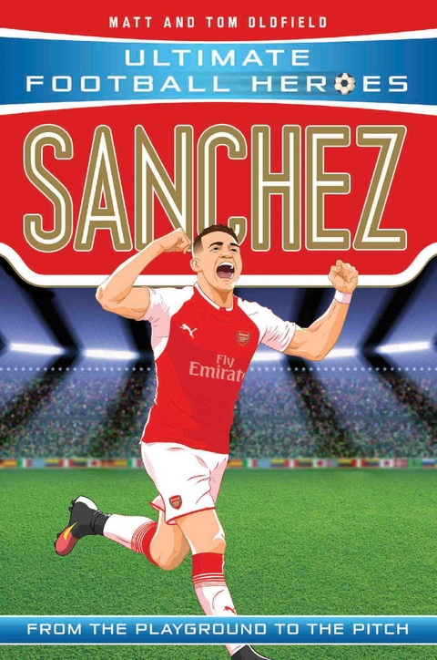 Sanchez (Ultimate Football Heroes - the No. 1 football series) - Matt &amp Oldfield;  Tom, Ultimate Football Heroes