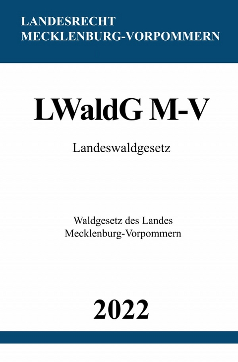 Landeswaldgesetz LWaldG M-V 2022 - Ronny Studier