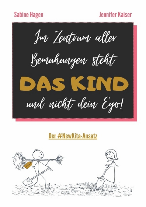 Der #NewKita - Ansatz - Sabine Hagen, Jennifer Kaiser