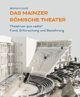 Das Mainzer R&ouml;mische Theater - Bernd Funke