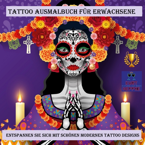 Tattoo Ausmalbuch f&uuml;r Erwachsene - Kurt Heppke