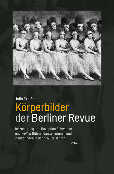 K&ouml;rperbilder der Berliner Revue - Julia Prei&szlig;er