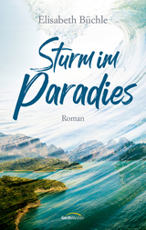 Sturm im Paradies - Elisabeth B&uuml;chle