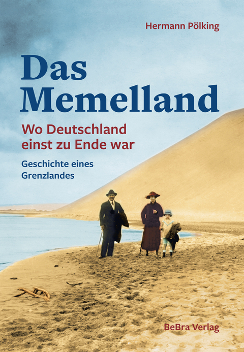 Das Memelland - Hermann P&ouml;lking-Eiken