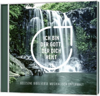 Ich bin der Gott, der dich heilt - Hörbuch