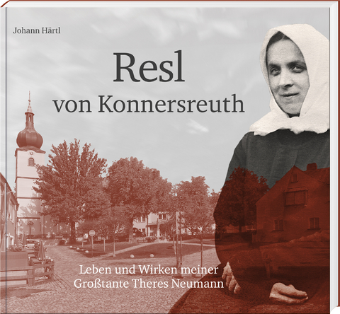 Resl von Konnersreuth - Johann H&auml;rtl