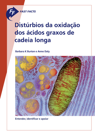 Fast Facts: Distúrbios da oxidacão dos ácidos graxos de cadeia longa
