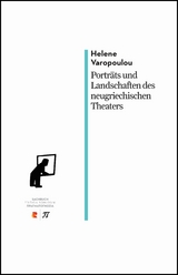 Portr&auml;ts und Landschaften des neugriechischen Theaters - Helene Varopoulou