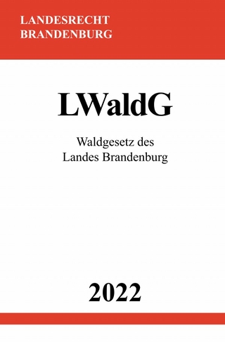 Waldgesetz des Landes Brandenburg LWaldG 2022