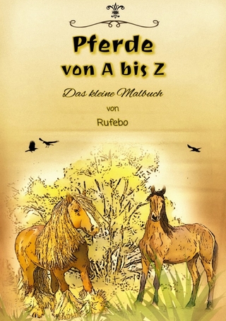 Pferde von A bis Z - Das kleine Malbuch
