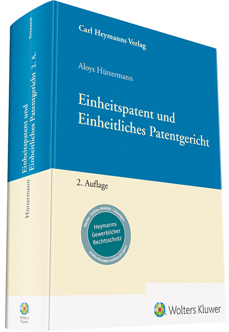 Einheitspatent und Einheitliches Patentgericht - Aloys H&uuml;ttermann