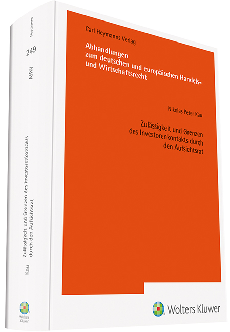 Zul&auml;ssigkeit und Grenzen des Investorenkontakts durch den Aufsichtsrat - Nikolas Peter Kau