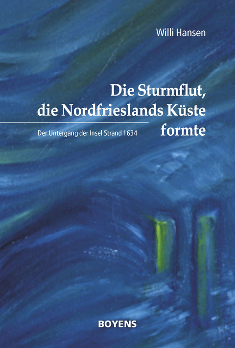 Die Sturmflut, die Nordfrieslands K&uuml;ste formte - Willi Hansen