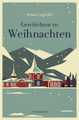 Geschichten zu Weihnachten - Selma Lagerl&ouml;f