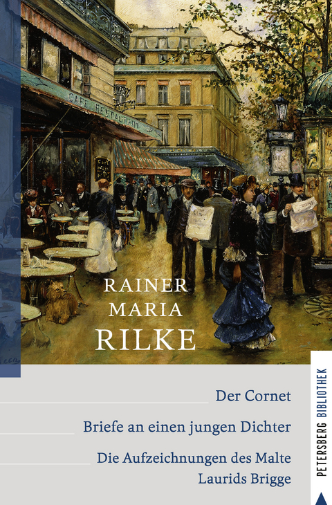 Der Cornet - Briefe an einen jungen Dichter - Die Aufzeichnungen des Malte Laurids Brigge - Rainer Maria Rilke