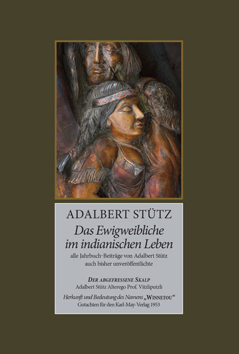Das Ewigweibliche im indianischen Leben - Adalbert St&uuml;tz