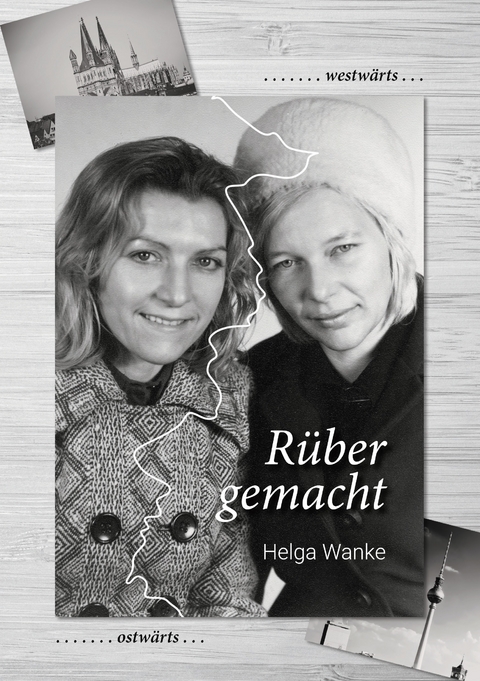 R&uuml;ber gemacht - Helga Wanke