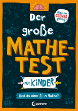 Der gro&szlig;e Mathetest f&uuml;r Kinder - Bist du eine 1 in Mathe? - Gareth Moore