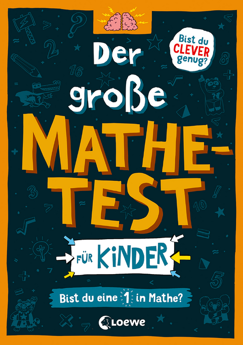 Der gro&szlig;e Mathetest f&uuml;r Kinder - Bist du eine 1 in Mathe? - Gareth Moore