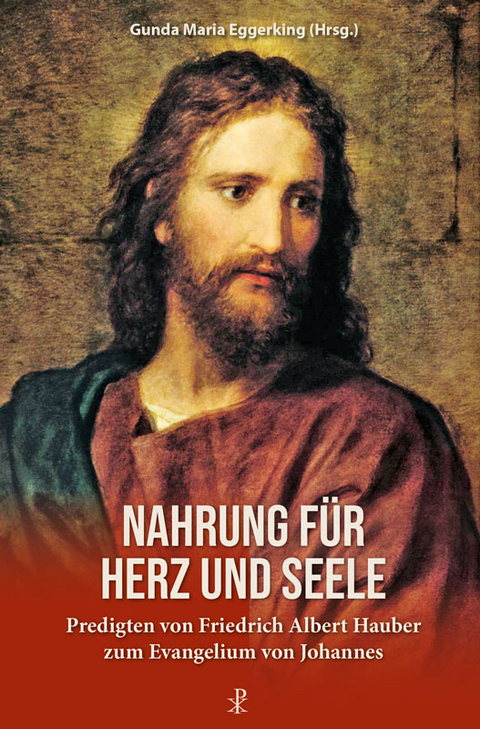 Nahrung f&uuml;r Herz und Seele - Friedrich Albert Hauber