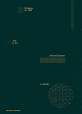 Reshaping the Field: Arts of the African Diasporas on Display. Exhibition Histories 13 - 