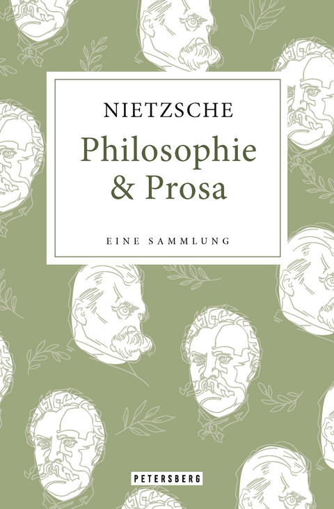 Friedrich Nietzsche - Philosophie & Prosa - Friedrich Nietzsche