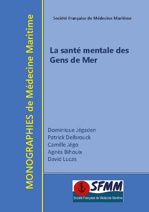 La santé mentale des gens de mer - Dominique Jégaden, Camille Jégo, Patrick Delbrouck, Agnès Bihouix, David Lucas