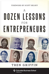 A Dozen Lessons for Entrepreneurs - Tren Griffin