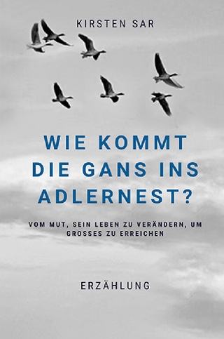 Wie kommt die Gans ins Adlernest?