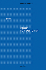 Ethik f&uuml;r Designer - Christian Bauer