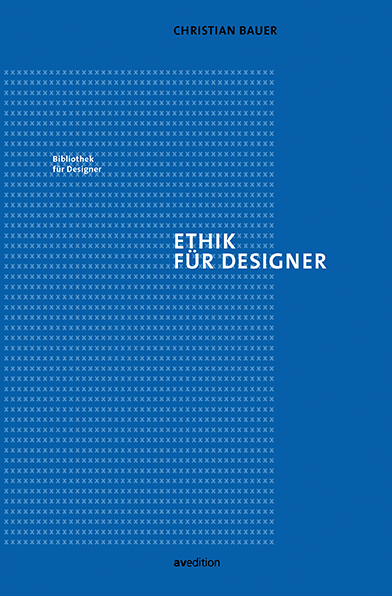 Ethik f&uuml;r Designer - Christian Bauer