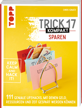 Trick 17 kompakt Sparen. Clevere Tipps und Tricks f&uuml;r Verbraucherinnen und Verbraucher - Chris Ignatzi