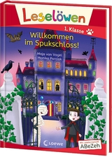 Lesel&ouml;wen 1. Klasse - Willkommen im Spukschloss! (Gro&szlig;buchstabenausgabe) - Maja von Vogel