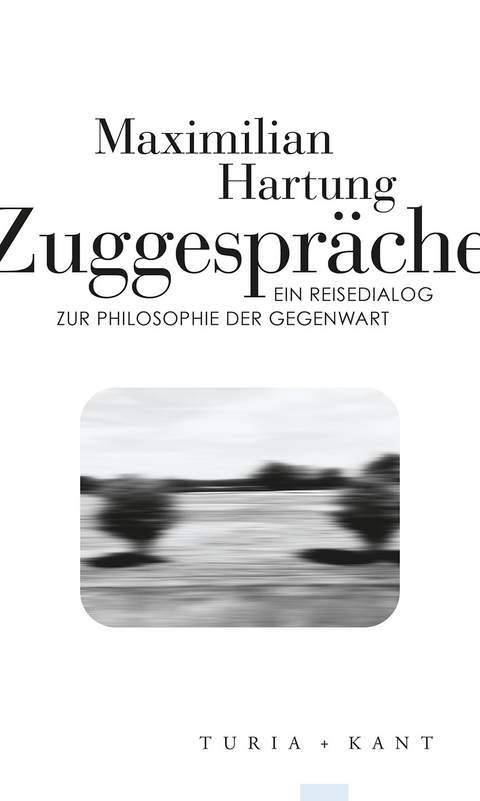 Zuggespr&auml;che - Maximilian Hartung