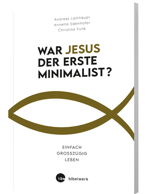 War Jesus der erste Minimalist? - Annette Edenhofer, Christine Funk, Andreas Leinh&auml;upl