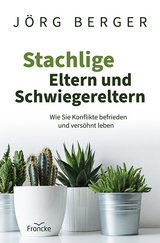 Stachlige Eltern und Schwiegereltern - J&ouml;rg Berger