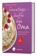 Sonntagskaffee bei Oma - Reinhard Abeln