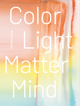 Nicola Staeglich – Color Light Matter Mind
