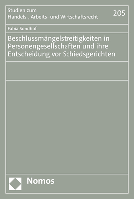 Beschlussm&auml;ngelstreitigkeiten in Personengesellschaften und ihre Entscheidung vor Schiedsgerichten - Fabia Sondhof