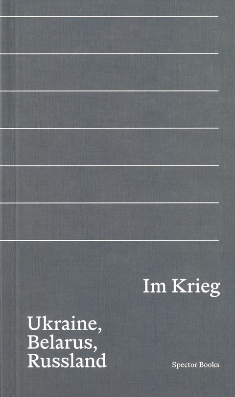 Im Krieg. Ukraine, Belarus, Russland - 