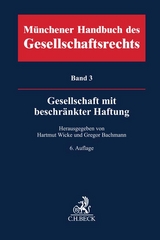 Münchener Handbuch des Gesellschaftsrechts Bd. 3: Gesellschaft mit beschränkter Haftung. GmbH - Wicke, Hartmut; Bachmann, Gregor