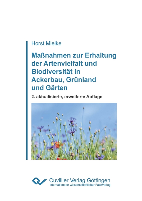 Ma&szlig;nahmen zur Erhaltung der Artenvielfalt und Biodiversit&auml;t in Ackerbau, Gr&uuml;nland und G&auml;rten - Horst Mielke