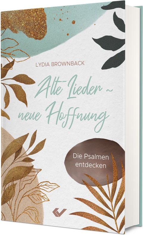 Alte Lieder &ndash; neue Hoffnung - Lydia Brownback