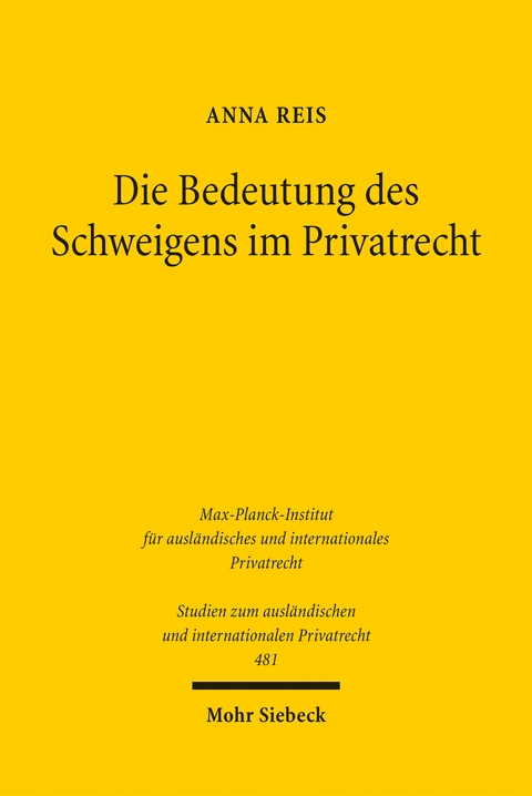 Die Bedeutung des Schweigens im Privatrecht - Anna Reis