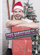 Pink Christmas 12 - Ben Ebenho, Marc F&ouml;rster, Yavanna Franck, Matt Grey, Marc H. Muelle, Frauke Burkhard, Peter F&ouml;rster, Robin Cruiser, Gerhard Riedl, Lioly Novak, Orben Stefan, Reto-Dumeng Suter