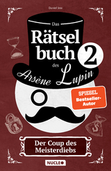 Das R&auml;tselbuch des Ars&egrave;ne Lupin 2: Der Coup des Meisterdiebs - Daniel Jess