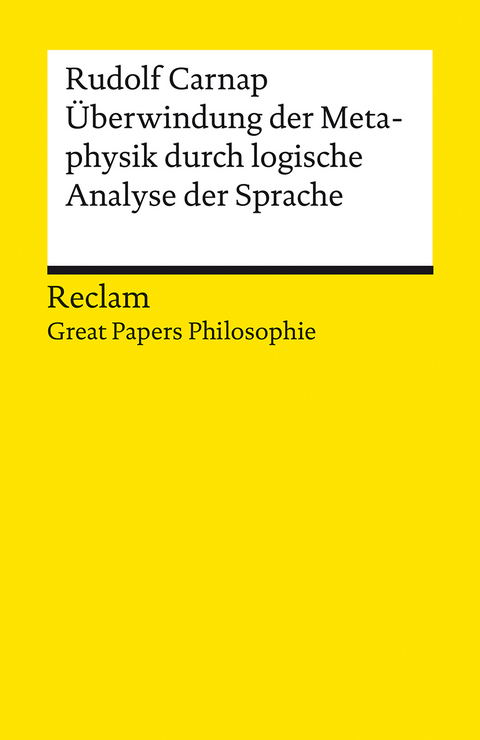Überwindung der Metaphysik durch logische Analyse der Sprache -  Rudolf Carnap