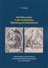 Die Reformation in den Grafschaften Oldenburg und Delmenhorst - Tim Unger
