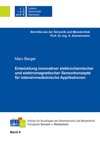 Entwicklung innovativer elektrochemischer und elektromagnetischer Sensorkonzepte für intensivmedizinische Applikationen